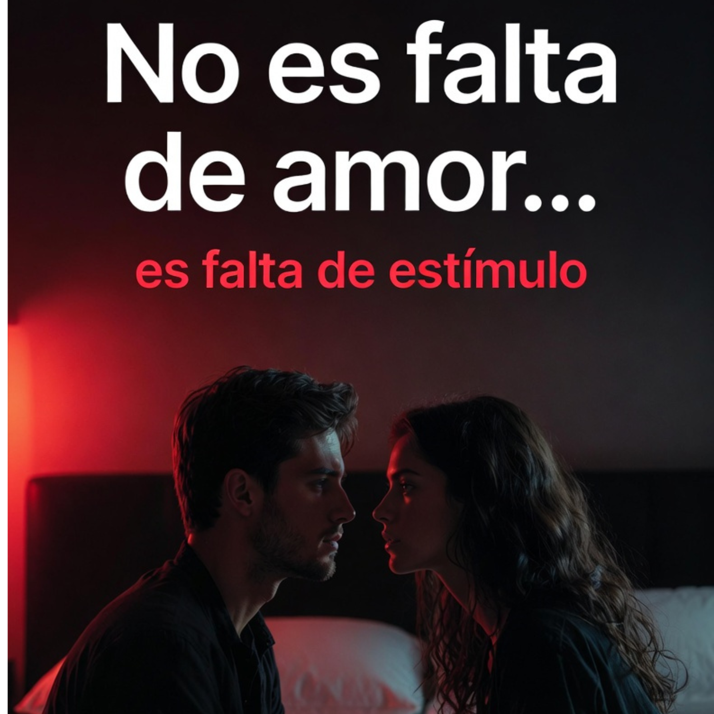 “Excita, conecta y transforma tu relación desde la intimidad”